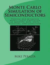bokomslag Monte Carlo Simulation of Semiconductors: Process and Mismatch Monte Carlo Simulation of MOSFETs, BJTs, JFETs, Resistors, and Capacitors