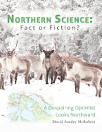 bokomslag Northern Science: Fact or Fiction?: A Despairing Optimist Looks Northward