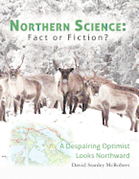 Northern Science: Fact or Fiction?: A Despairing Optimist Looks Northward 1