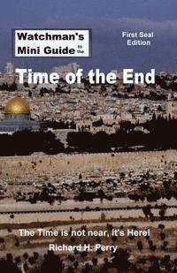 Richard H. Perry - Watchman's Mini Guide to the Time of the End, Häftad