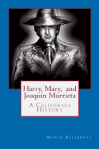 bokomslag Harry, Mary, and Joaquin Murrieta