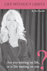 Pia Chartell - Life Without Limits, Häftad