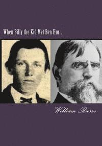 bokomslag When Billy the Kid Met Ben Hur...