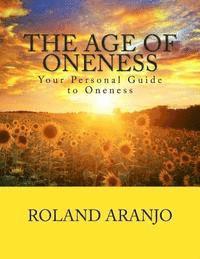 bokomslag The Age of Oneness: Your Personal Guide to Oneness