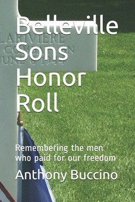 Belleville Sons Honor Roll: Remembering the men who paid for our freedom 1