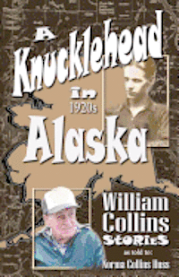 bokomslag A Knucklehead in 1920s Alaska