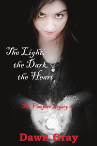 bokomslag The Light, the Dark, the Heart; The Vampire Legacy