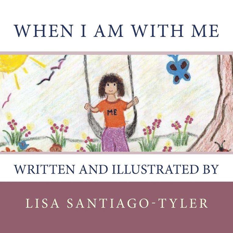 Lisa Santiago-Tyler - When I Am With Me, Häftad