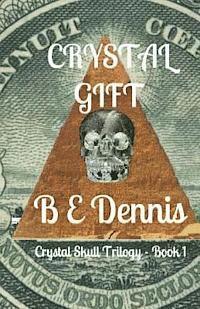 bokomslag Crystal Gift: A Crystal Skull Trilogy - Book 1