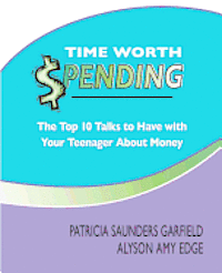 bokomslag Time Worth Spending: The Top 10 Talks to Have with Your Teenager About Money