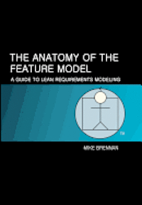 bokomslag The Anatomy of the Feature Model: A Guide to the Lean Model