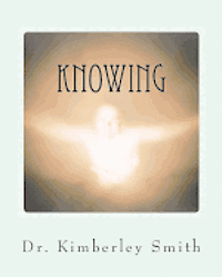 Knowing: A spiritual Medium's work with the Dead and the Living 1