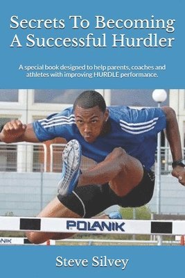 bokomslag Secrets To Becoming A Successful Hurdler