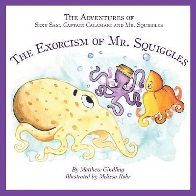 The Adventures of Sexy Sam, Captain Calamari and Mr. Squiggles: The Exorcism of Mr. Squiggles 1