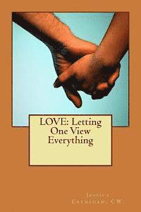 Love: Letting One View Everything 1