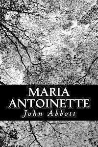 John Abbott - Maria Antoinette, Häftad