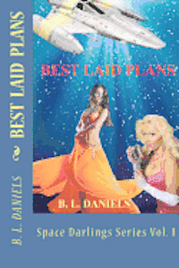 bokomslag Best Laid Plans: Space Darlings Series Vol I