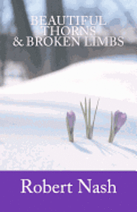 bokomslag Beautiful Thorns & Broken Limbs