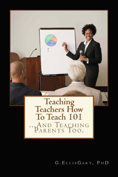 bokomslag Teaching Teachers How To Teach 101