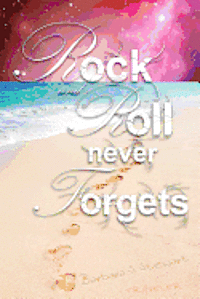 bokomslag Rock and Roll Never Forgets: A Fictional Memoir