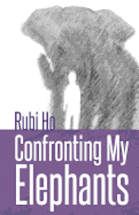 Confronting My Elephants: A Story of Triumph 1