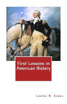 bokomslag First Lessons in American History