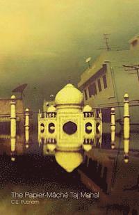 C. E. Putnam - The Papier-Mâché Taj Mahal, Häftad