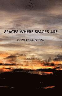 C. E. Putnam - Spaces Where Spaces Are, Häftad