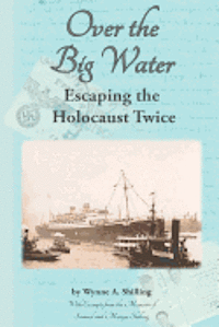 bokomslag Over the Big Water: Escaping the Holocaust Twice