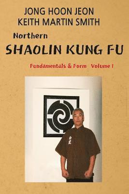 bokomslag Northern Shaolin kung fu: Fundamental & Form Volume 1