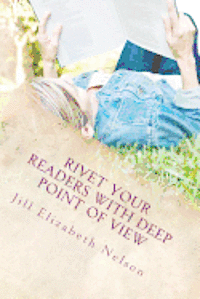 bokomslag Rivet Your Readers with Deep Point of View