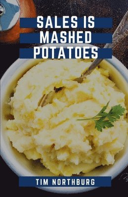 bokomslag Sales Is Mashed Potatoes