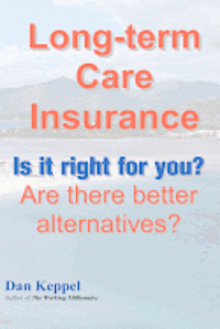 bokomslag Long-term Care Insurance: Is it right for you? Are there better alternatives?