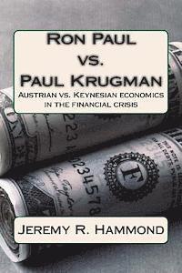 bokomslag Ron Paul vs. Paul Krugman: Austrian vs. Keynesian economics in the financial crisis