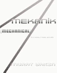 Mekanik [Mechanical]: for 2 violins, 2 violas, and cello 1