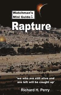 Richard H. Perry - Watchman's Mini Guide to the Rapture, Häftad