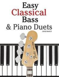 bokomslag Easy Classical Bass & Piano Duets: Featuring Music of Strauss, Grieg, Bach and Other Composers