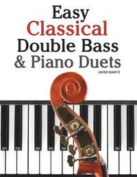 bokomslag Easy Classical Double Bass & Piano Duets: Featuring Music of Brahms, Handel, Pachelbel and Other Composers