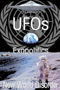 bokomslag UFO's Exopolitics and the New World Disorder