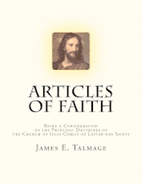 bokomslag Articles of Faith: Being a Consideration of the Principal Doctrines of the Church of Jesus Christ of Latter-day Saints