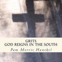 Grits God Reigns In The south 1