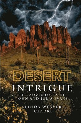 Desert Intrigue: The Adventures of John and Julia Evans 1