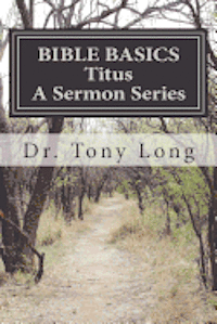 bokomslag BIBLE BASICS Titus A Sermon Series