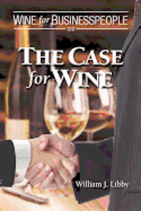bokomslag Wine for Businesspeople 100: The Case for Wine