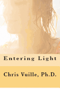 Chris Vuille Ph. D. - Entering Light, Häftad