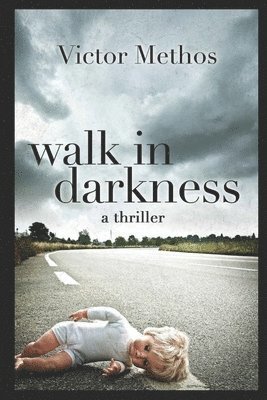 Walk In Darkness: A Jon Stanton Thriller 1