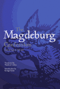 bokomslag The Magdeburg Confession: 13th of April 1550 AD
