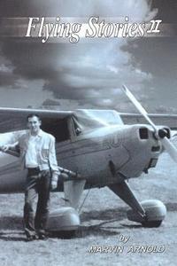 bokomslag Flying Stories II: How I Came to Be a Pilot and Engineer and What Happened After That.