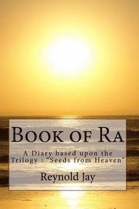 bokomslag Book of Ra: A Diary based upon the Trilogy: Seeds from Heaven