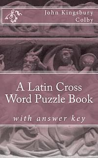 A Latin Cross Word Puzzle Book 1